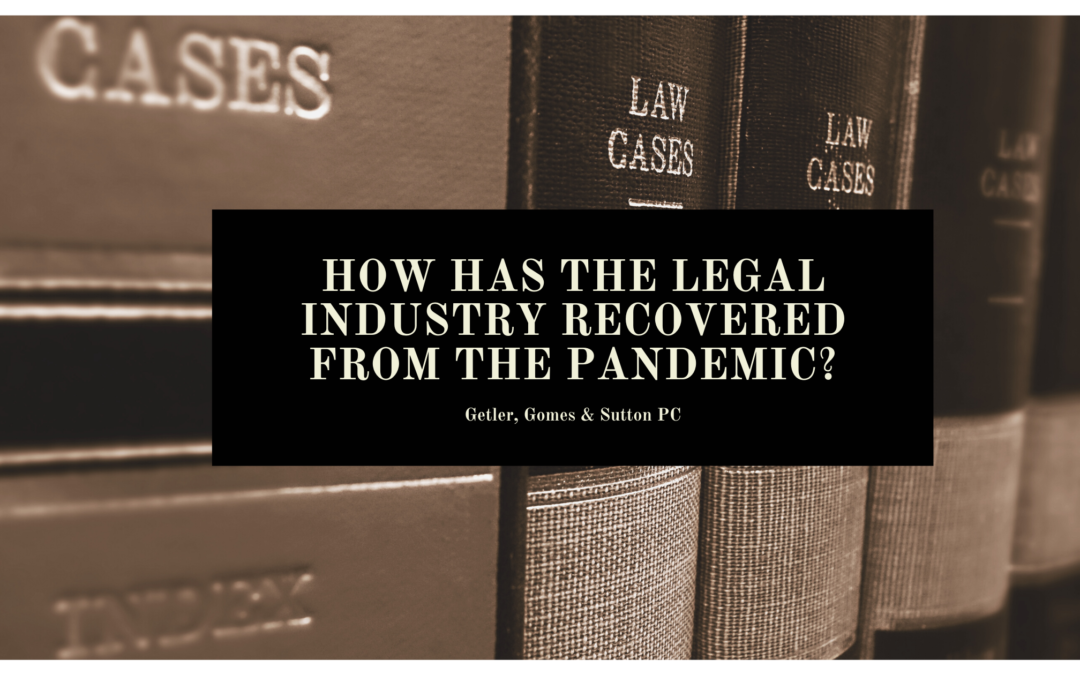 How Has the Legal Industry Recovered from the Pandemic?