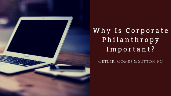 Why Is Corporate Philanthropy Important?