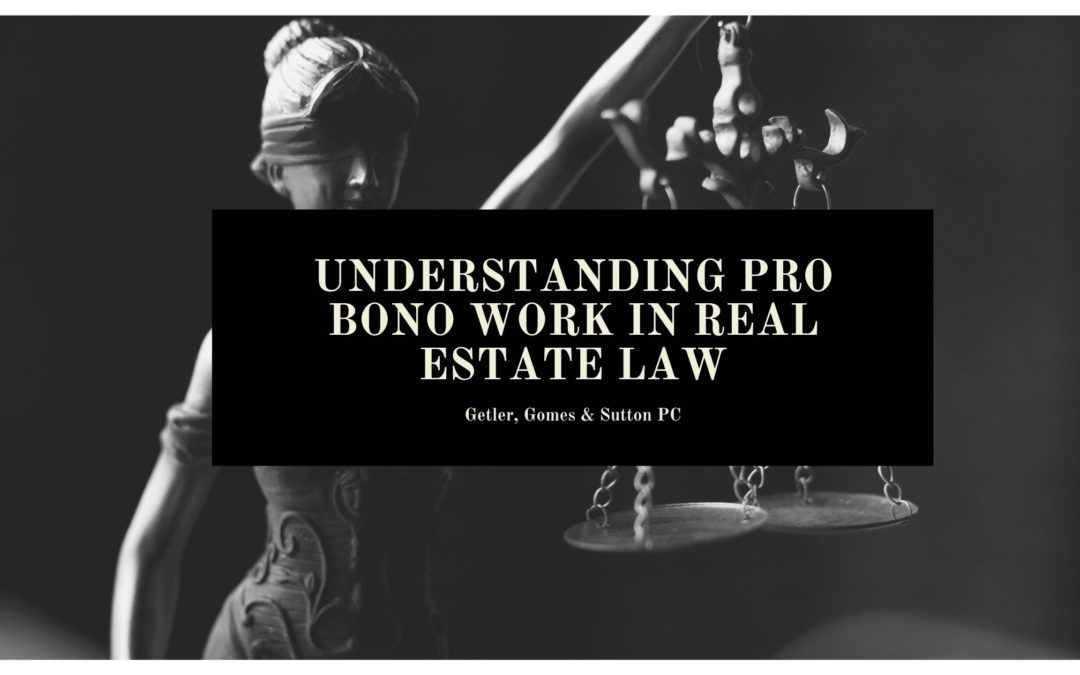 Understanding Pro Bono Work in Real Estate Law