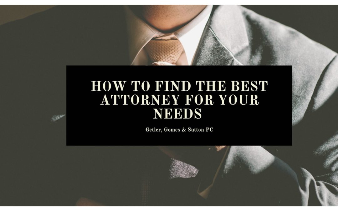 How to Find the Best Attorney for your Needs