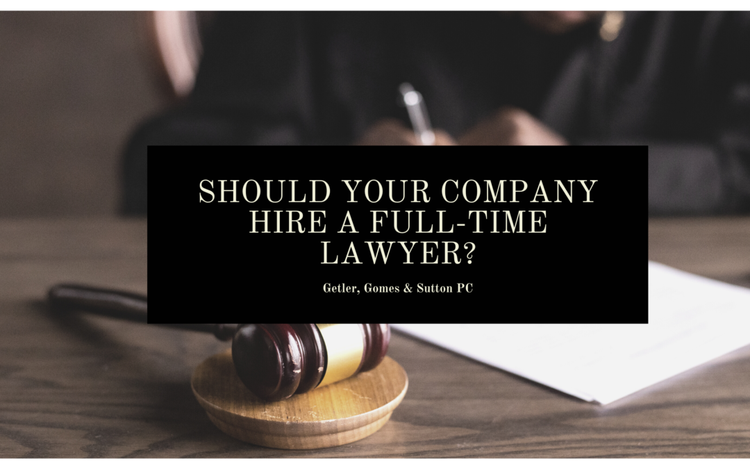 Should your company hire a full-time lawyer?