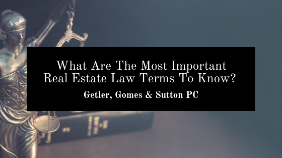 Getler Gomes Sutton Pc Real Estate Law Terms