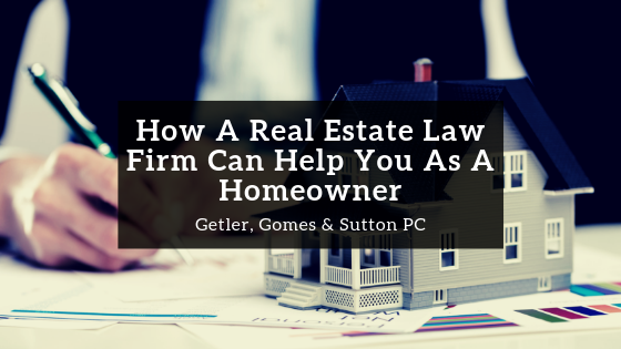 How A Real Estate Law Firm Can Help You As A Homeowner