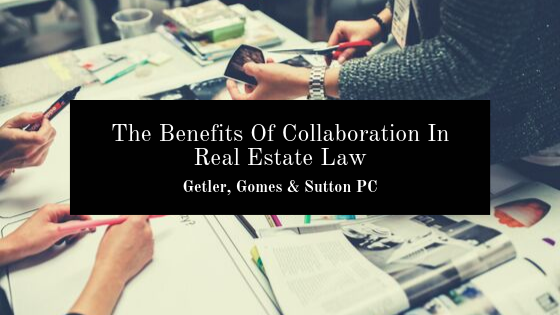 The Benefits Of Collaboration In Real Estate Law