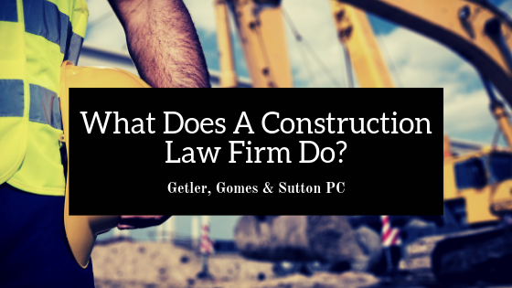 What Does A Construction Law Firm Do