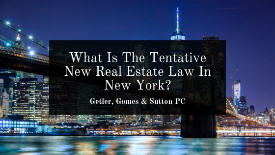 What Is The Tentative New Real Estate Law In New York