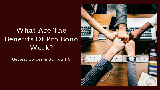 What Are The Benefits Of Pro Bono Work, Getler, Gomes & Sutton Pc
